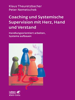 cover image of Coaching und Systemische Supervision mit Herz, Hand und Verstand (Leben Lernen, Bd. 225)